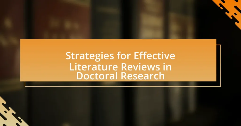 Strategies for Effective Literature Reviews in Doctoral Research