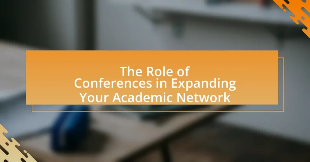 The Role of Conferences in Expanding Your Academic Network