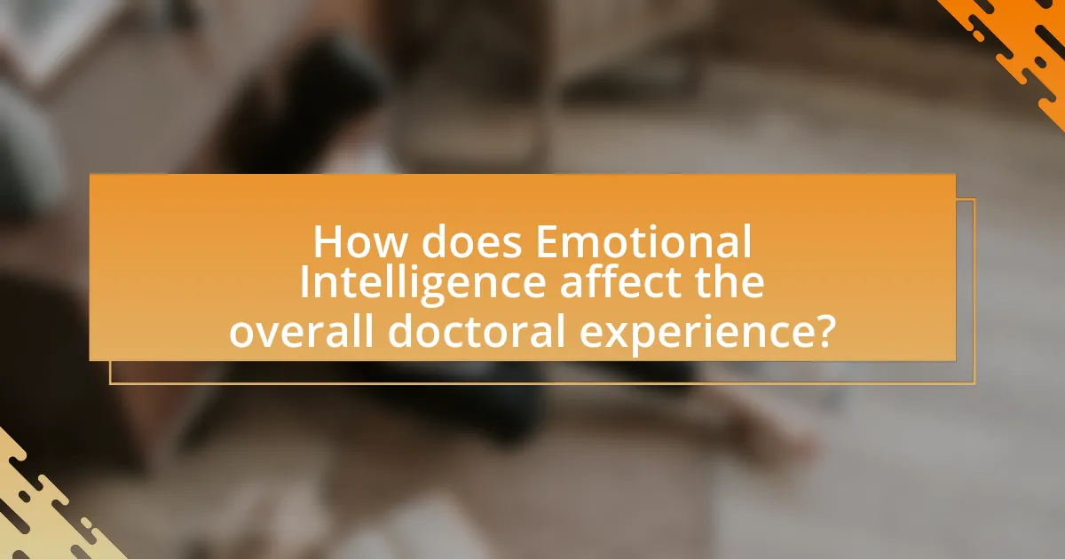 How does Emotional Intelligence affect the overall doctoral experience?