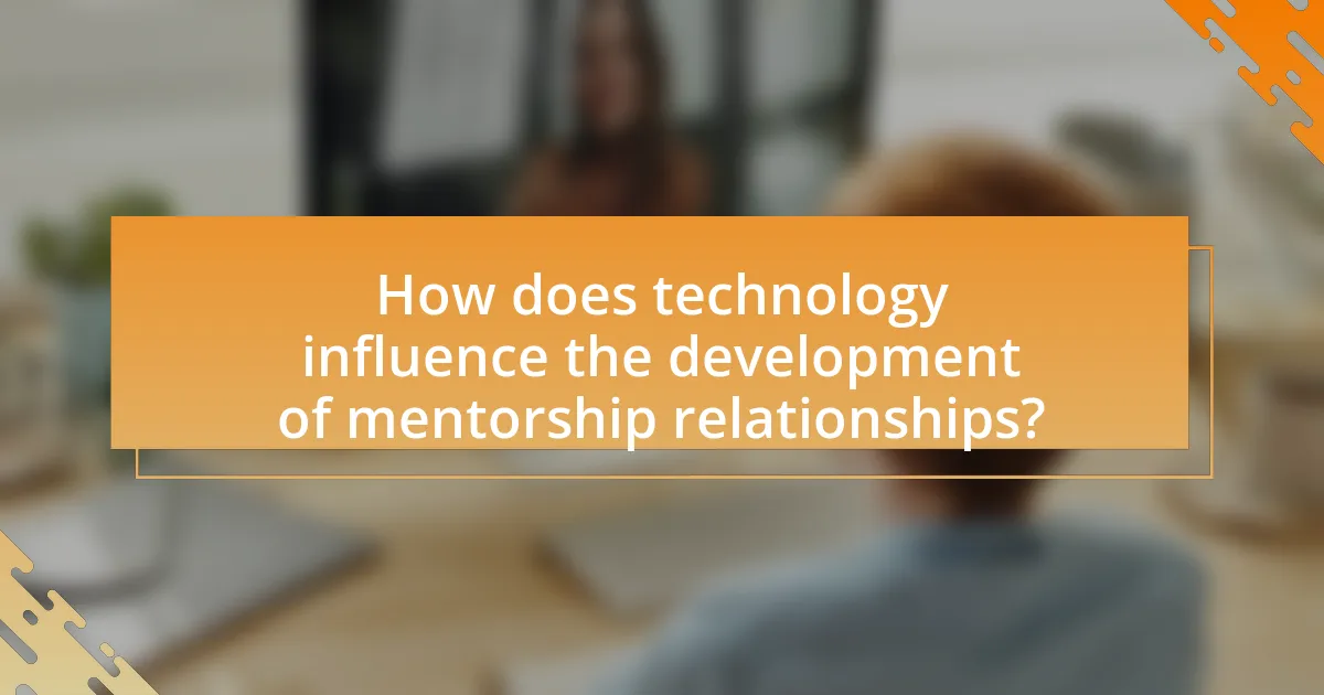 How does technology influence the development of mentorship relationships?