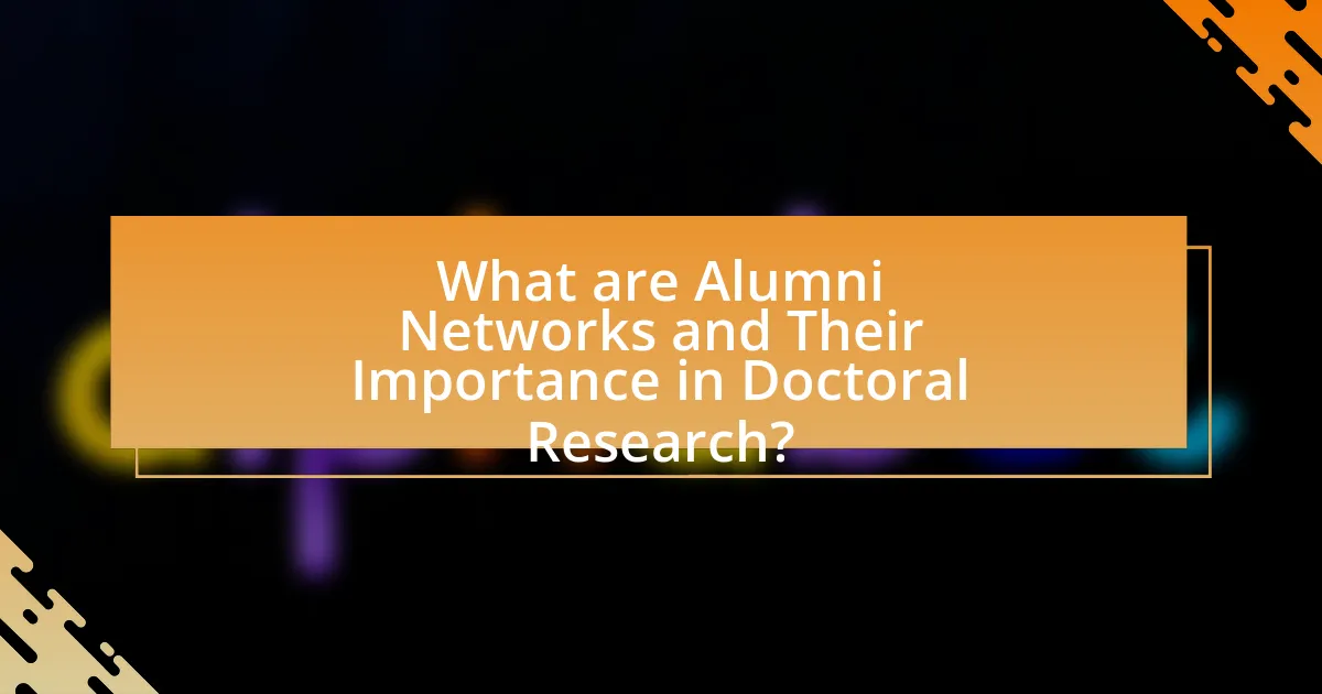 What are Alumni Networks and Their Importance in Doctoral Research?