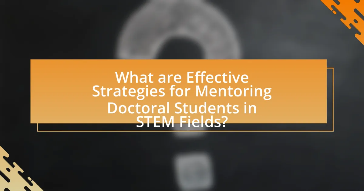 What are Effective Strategies for Mentoring Doctoral Students in STEM Fields?