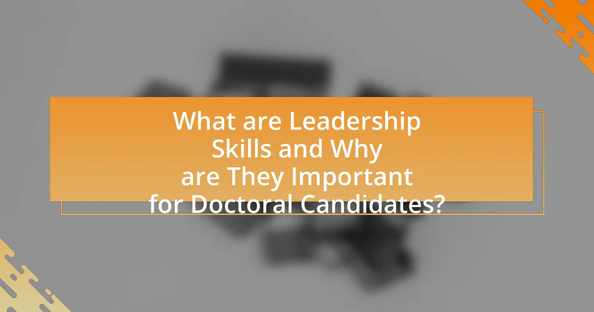 What are Leadership Skills and Why are They Important for Doctoral Candidates?