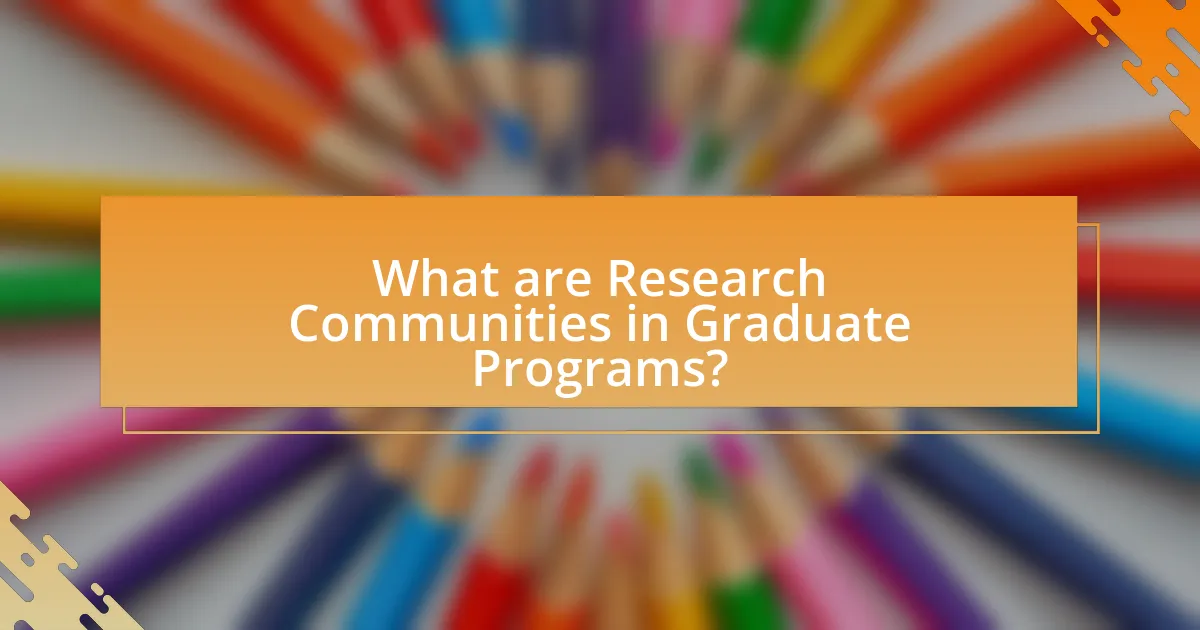 What are Research Communities in Graduate Programs?