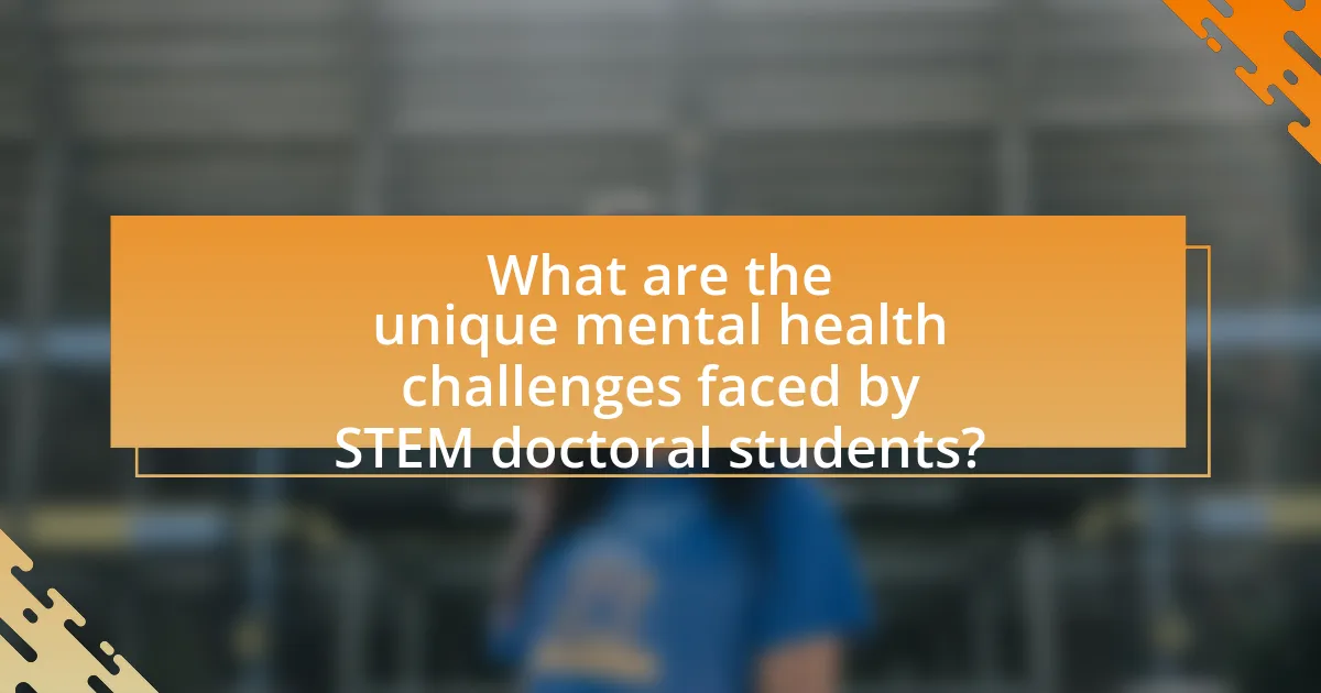 What are the unique mental health challenges faced by STEM doctoral students?