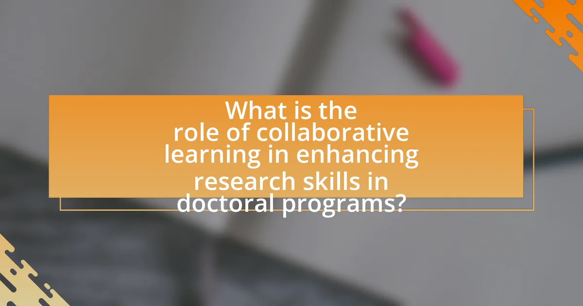 What is the role of collaborative learning in enhancing research skills in doctoral programs?